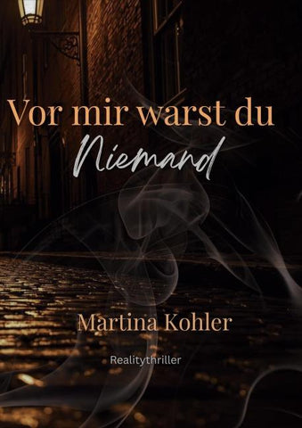 Vor mir warst du niemand