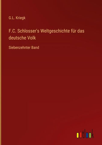 F.C. Schlosser's Weltgeschichte für das deutsche Volk