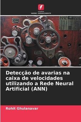 Detecção de avarias na caixa de velocidades utilizando a Rede Neural Artificial (ANN)