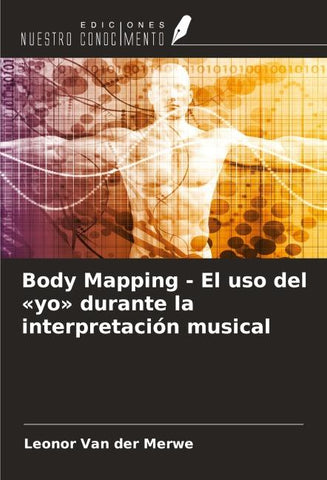 Body Mapping - El uso del 'yo' durante la interpretación musical