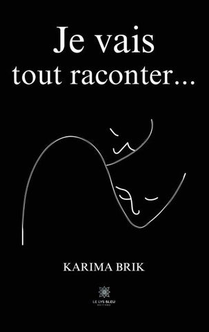 Je vais tout raconter...