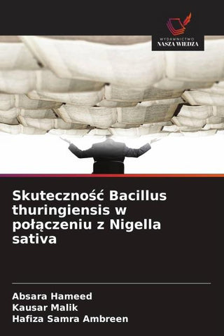 Skuteczno¿¿ Bacillus thuringiensis w po¿¿czeniu z Nigella sativa