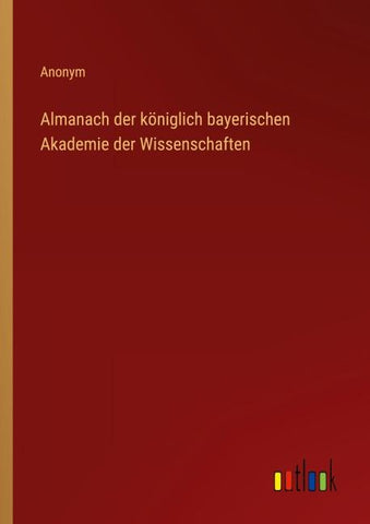 Almanach der königlich bayerischen Akademie der Wissenschaften