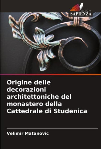 Origine delle decorazioni architettoniche del monastero della Cattedrale di Studenica