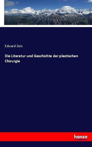 Die Literatur und Geschichte der plastischen Chirurgie