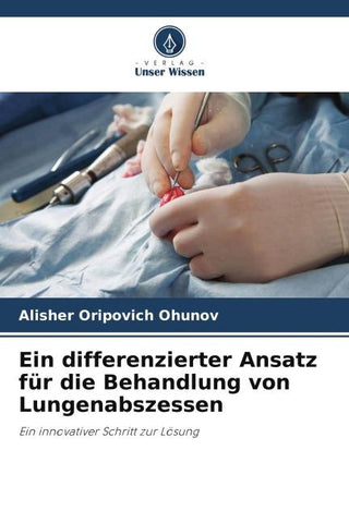 Ein differenzierter Ansatz für die Behandlung von Lungenabszessen