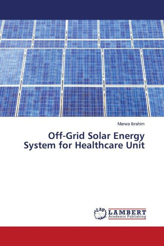 Off-Grid Solar Energy System for Healthcare Unit