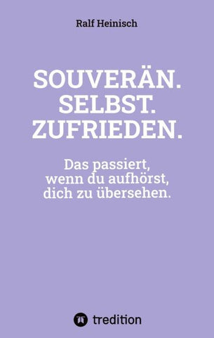 SOUVERÄN. SELBST. ZUFRIEDEN.