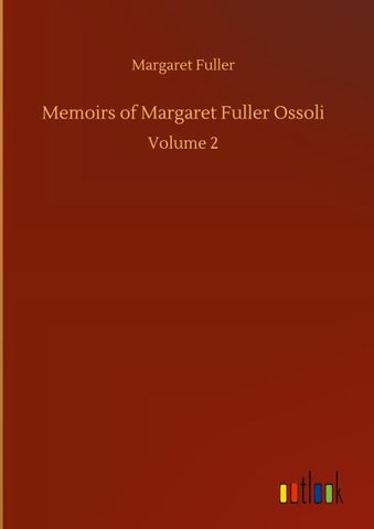 Memoirs of Margaret Fuller Ossoli