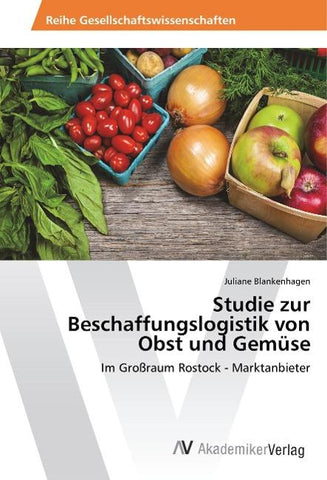 Studie zur Beschaffungslogistik von Obst und Gemüse