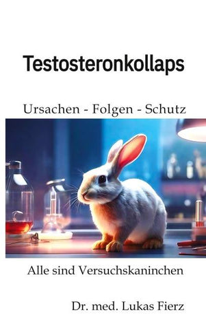 Testosteronkollaps: Ursachen - Folgen - Schutz