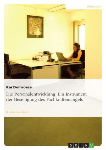Die Personalentwicklung: Ein Instrument der Beseitigung des Fachkräftemangels