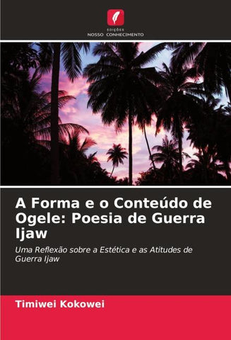 A Forma e o Conteúdo de Ogele: Poesia de Guerra Ijaw