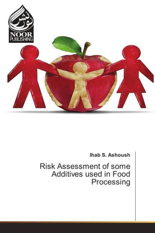Risk Assessment of some Additives used in Food Processing