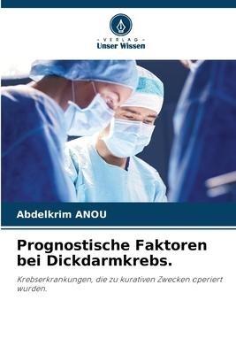 Prognostische Faktoren bei Dickdarmkrebs.