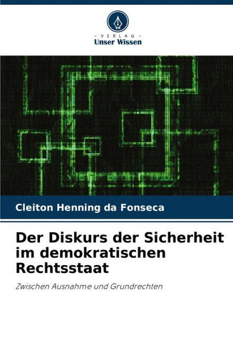 Der Diskurs der Sicherheit im demokratischen Rechtsstaat