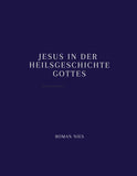 Jesus in der Heilsgeschichte Gottes
