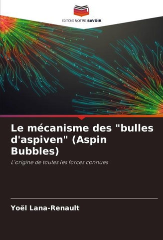 Le mécanisme des "bulles d'aspiven" (Aspin Bubbles)