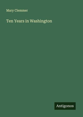 Ten Years in Washington