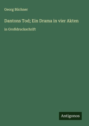 Dantons Tod; Ein Drama in vier Akten