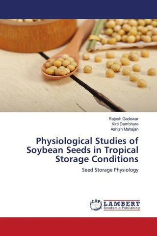 Physiological Studies of Soybean Seeds in Tropical Storage Conditions