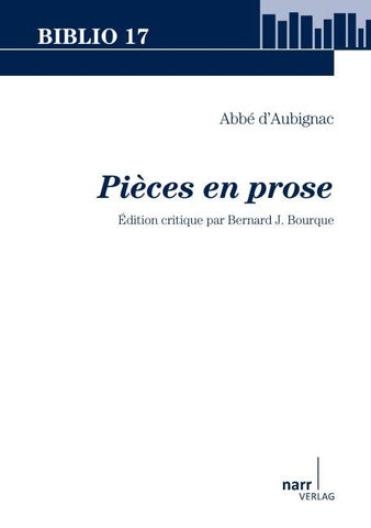 Abbé d`Aubignac: Pièces en prose