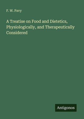 A Treatise on Food and Dietetics, Physiologically, and Therapeutically Considered