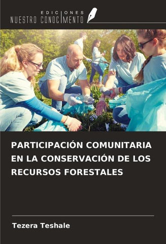 PARTICIPACIÓN COMUNITARIA EN LA CONSERVACIÓN DE LOS RECURSOS FORESTALES