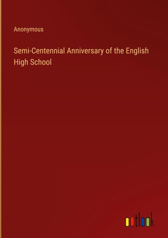 Semi-Centennial Anniversary of the English High School
