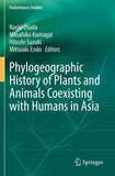 Phylogeographic History of Plants and Animals Coexisting with Humans in Asia