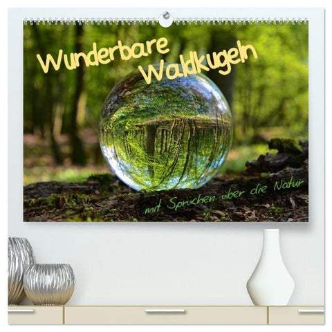 Wunderbare Waldkugeln (hochwertiger Premium Wandkalender 2026 DIN A2 quer), Kunstdruck in Hochglanz