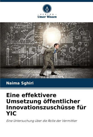Eine effektivere Umsetzung öffentlicher Innovationszuschüsse für YIC
