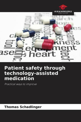 Patient safety through technology-assisted medication