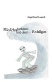 Plötzlich glücklich mit dem... Richtigen