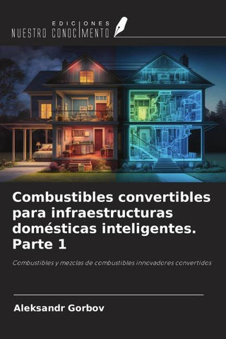 Combustibles convertibles para infraestructuras domésticas inteligentes. Parte 1