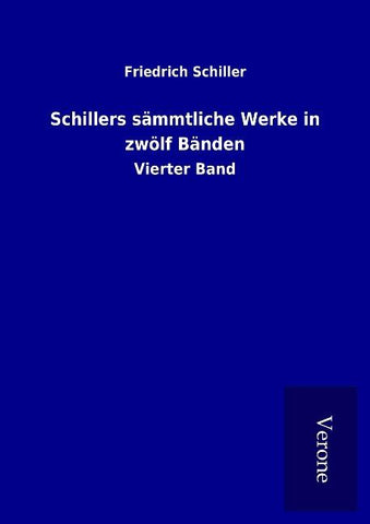 Schillers sämmtliche Werke in zwölf Bänden