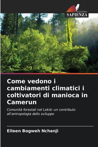 Come vedono i cambiamenti climatici i coltivatori di manioca in Camerun