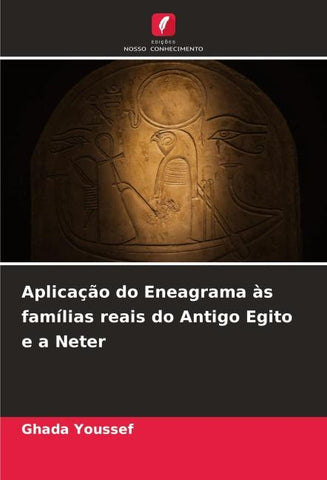 Aplicação do Eneagrama às famílias reais do Antigo Egito e a Neter