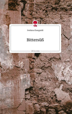 Bittersüß. Life is a Story - story.one