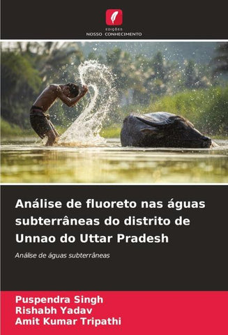 Análise de fluoreto nas águas subterrâneas do distrito de Unnao do Uttar Pradesh