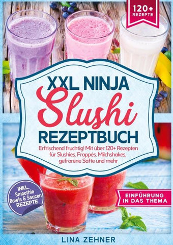 XXL Ninja Slushi Rezeptbuch