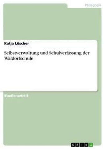 Selbstverwaltung und Schulverfassung der Waldorfschule