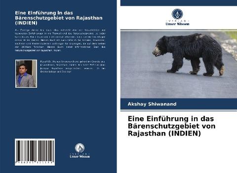 Eine Einführung in das Bärenschutzgebiet von Rajasthan (INDIEN)