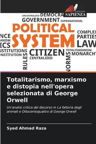 Totalitarismo, marxismo e distopia nell'opera selezionata di George Orwell