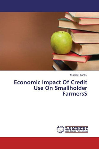 Economic Impact Of Credit Use On Smallholder FarmersS