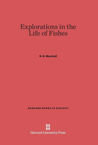 Explorations in the Life of Fishes