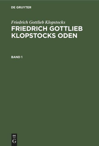 Friedrich Gottlieb Klopstocks Oden. Band 1