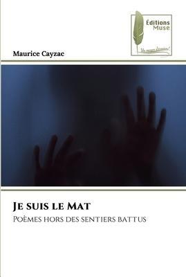 Je suis le Mat