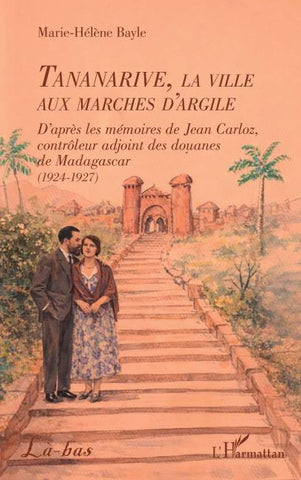 Tananarive, la ville aux marches d'argile