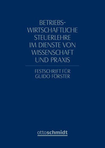 Betriebswirtschaftliche Steuerlehre im Dienste von Wissenschaft und Praxis